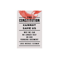 The New Press The Constitution Cannot Save Us (inbunden, eng)