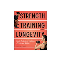 Random House USA Inc Strength Training for Longevity (häftad, eng)