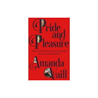 Farrar, Straus and Giroux Pride and Pleasure (inbunden, eng)