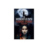 Arcturus publishing ltd The Sheridan Le Fanu Horror Stories Collection (häftad, eng)
