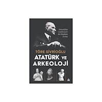 Kafka Kitap Atatürk ve Arkeoloji: Osmanli’dan Cumhuriyet’e Bir (häftad, tur)