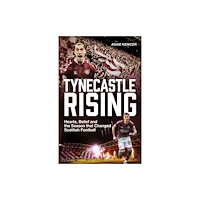 Pitch Publishing Ltd Tynecastle Rising (inbunden, eng)
