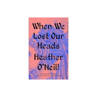 Not Stated When We Lost Our Heads (häftad, eng)