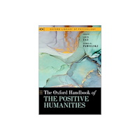 Oxford University Press Inc The Oxford Handbook of the Positive Humanities (inbunden, eng)