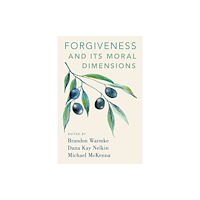 Oxford University Press Inc Forgiveness and Its Moral Dimensions (häftad, eng)