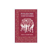 The History Press Ltd Folklore of Northumbria (häftad, eng)