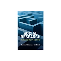 John Wiley And Sons Ltd Social Research – Paradigms in Action (inbunden, eng)