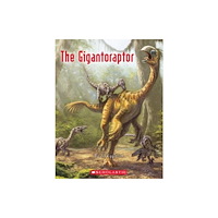 Scholastic The Gigantoraptor (häftad, eng)
