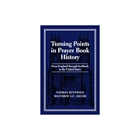 Church Publishing Inc Turning Points in Prayer Book History (häftad, eng)