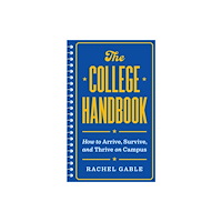 Princeton University Press The College Handbook – How to Arrive, Survive, and Thrive on Campus (häftad, eng)