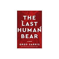 Heyday Books The Last Human Bear (inbunden, eng)
