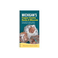 Adventure Publications, Incorporated Michigan''s Copper Country Rocks & Minerals (bok, spiral, eng)