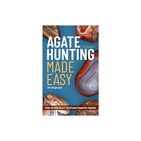 Adventure Publications, Incorporated Agate Hunting Made Easy (häftad, eng)
