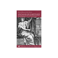 Iter Press At the Crossroads of the Scientific Revolution – Two French Seventeenth–Century Women of Science (häftad, eng)