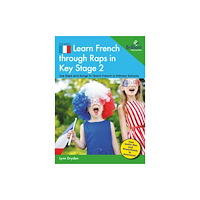 Brilliant Publications Learn French through Raps in Key Stage 2 (häftad, eng)