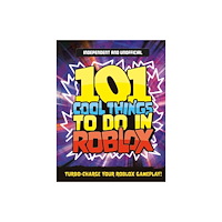 Hachette Children's Group 101 Cool Things to Do in Roblox (Independent & Unofficial) (häftad, eng)