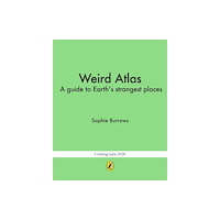 Penguin Random House Children's UK The Weirdest Wonders on Earth (inbunden, eng)