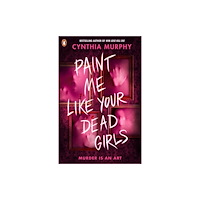 Penguin Random House Children's UK Paint Me Like Your Dead Girls (häftad, eng)