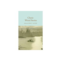 Pan Macmillan Classic Weird Stories (inbunden, eng)