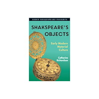 Bloomsbury Publishing PLC Shakespeare''s Objects (häftad, eng)