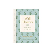 Gibbs M. Smith Inc Wall Flowers (inbunden, eng)