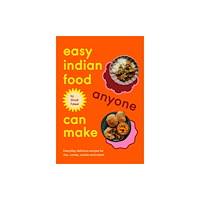 Ebury Publishing Easy Indian Food Anyone Can Make (inbunden, eng)