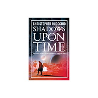 Bloomsbury Publishing PLC Shadows Upon Time (häftad, eng)