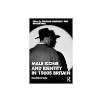 Taylor & francis ltd Male Icons and Identity in 1960s Britain (häftad, eng)