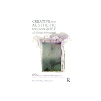Taylor & francis ltd Creative and Aesthetic Ways of Grief (häftad, eng)