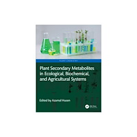 Taylor & francis ltd Plant Secondary Metabolites in Ecological, Biochemical, and Agricultural Systems (häftad, eng)