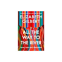 Bloomsbury Publishing (UK) All the Way to the River (häftad, eng)