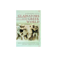 Pen & Sword Books Ltd Gladiators in the Greek World (inbunden, eng)