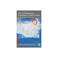 Taylor & francis ltd Love, its Meaning and Exploration in Couple Therapy (häftad, eng)