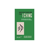 Princeton University Press Understanding the I Ching (häftad, eng)