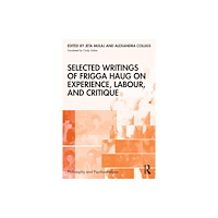 Taylor & francis ltd Selected Writings of Frigga Haug on Experience, Labour, and Critique (häftad, eng)