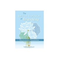 Self-Realization Fellowship,U.S. The Spiritual Expression of Friendship (inbunden, eng)