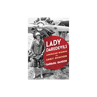 University of illinois press Lady Daredevils (häftad, eng)