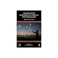 Taylor & francis ltd Moving from Grievance to Hope in Psychoanalysis (häftad, eng)