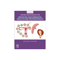 Elsevier Health Sciences Anatomy and Physiology for Midwives and Perinatal Healthcare Professionals (häftad, eng)