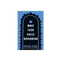 Stanford university press What Tech Calls Governing (häftad, eng)
