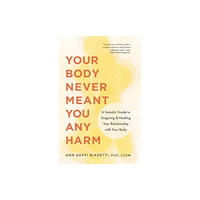 Shambhala Publications Inc Your Body Never Meant You Any Harm (häftad, eng)