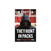 Troubador Publishing They Hunt in Packs (häftad, eng)
