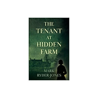 Troubador Publishing The Tenant at Hidden Farm (häftad, eng)