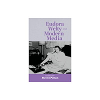 University Press of Mississippi Eudora Welty and Modern Media (häftad, eng)