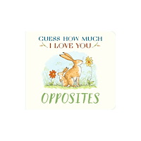 Walker Books Ltd Guess How Much I Love You: Opposites (bok, board book, eng)