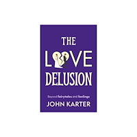 Troubador Publishing The Love Delusion (häftad, eng)