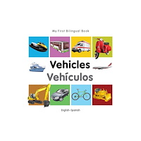 Milet Books Limited My First Bilingual Book -  Vehicles (English-Spanish) (bok, board book, eng)
