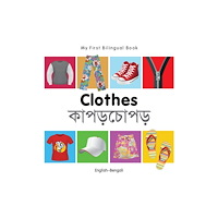 Milet Books Limited My First Bilingual Book -  Clothes (English-Bengali) (bok, board book, eng)