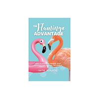 Morgan James Publishing llc THE Flamingo ADVANTAGE (häftad, eng)