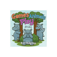 Morgan James Publishing llc Games Animals Play (häftad, eng)